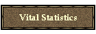 Vital Statistics